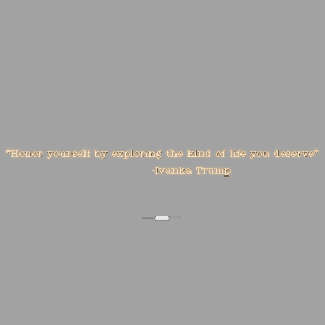Neon Wall | Direct to wall | "Honor yourself by exploring the kind of life you deserve"               -Ivanka Trump