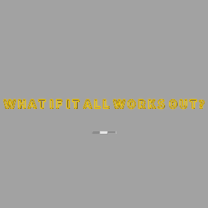 Neon Wall | Direct to wall | WHAT IF IT ALL WORKS OUT?