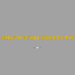 Neon Wall | Direct to wall | WHAT IF IT ALL WORKS OUT?